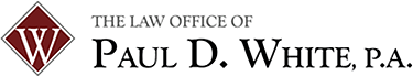 The Law Office Of Paul D. White, P.A. - The Law Office of Paul D. White P.A.